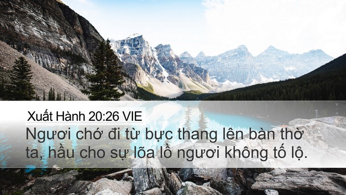 Xuất Hành 20:26 VIE Desktop Wallpaper - Ngươi chớ đi từ bực thang lên bàn - Desktop Bible Verse Wallpaper