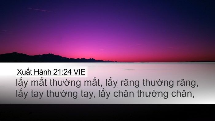Xuất Hành 21:24 VIE Desktop Wallpaper - lấy mắt thường mắt, lấy răng - Desktop Bible Verse Wallpaper