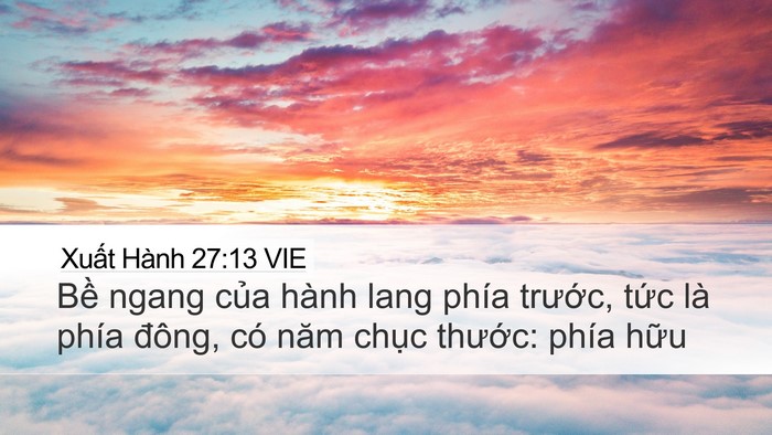 Xuất Hành 27:13 VIE Desktop Wallpaper - Bề ngang của hành lang phía trước, tức - Desktop Bible Verse Wallpaper