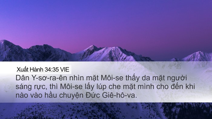 Xuất Hành 34:35 VIE Desktop Wallpaper - Dân Y-sơ-ra-ên nhìn mặt Môi-se thấy da - Desktop Bible Verse Wallpaper