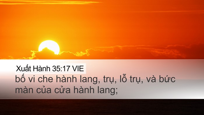 Xuất Hành 35:17 VIE Desktop Wallpaper - bố vi che hành lang, trụ, lỗ trụ, và - Desktop Bible Verse Wallpaper