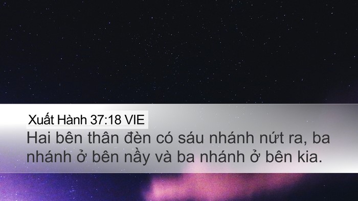 Xuất Hành 37:18 VIE Desktop Wallpaper - Hai bên thân đèn có sáu nhánh nứt ra, ba - Desktop Bible Verse Wallpaper