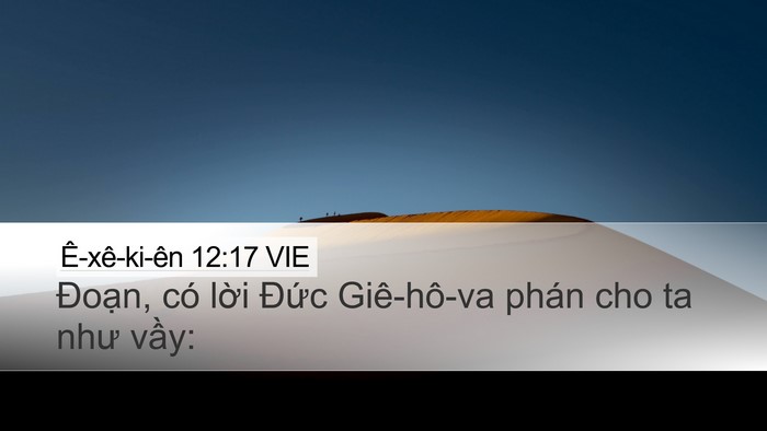 Ê-xê-ki-ên 12:17 VIE Desktop Wallpaper - Đoạn, có lời Đức Giê-hô-va phán cho - Desktop Bible Verse Wallpaper