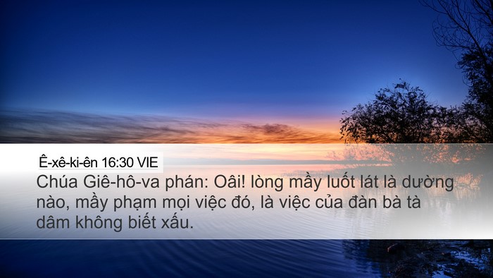 Ê-xê-ki-ên 16:30 VIE Desktop Wallpaper - Chúa Giê-hô-va phán: Oâi! lòng mầy luốt - Desktop Bible Verse Wallpaper