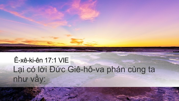 Ê-xê-ki-ên 17:1 VIE Desktop Wallpaper - Lại có lời Đức Giê-hô-va phán cùng ta - Desktop Bible Verse Wallpaper