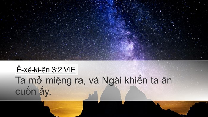 Ê-xê-ki-ên 3:2 VIE Desktop Wallpaper - Ta mở miệng ra, và Ngài khiến ta ăn - Desktop Bible Verse Wallpaper