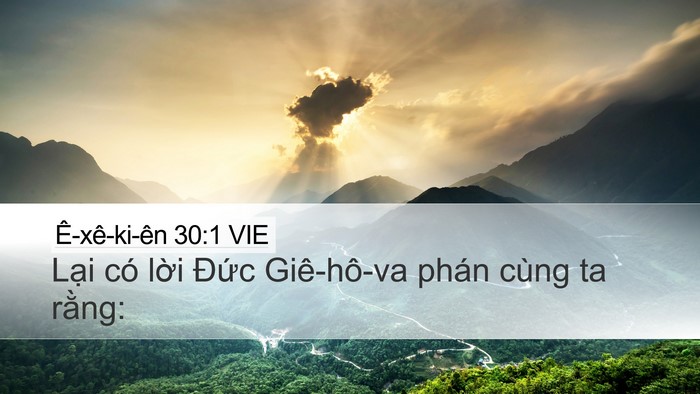 Ê-xê-ki-ên 30:1 VIE Desktop Wallpaper - Lại có lời Đức Giê-hô-va phán cùng ta - Desktop Bible Verse Wallpaper