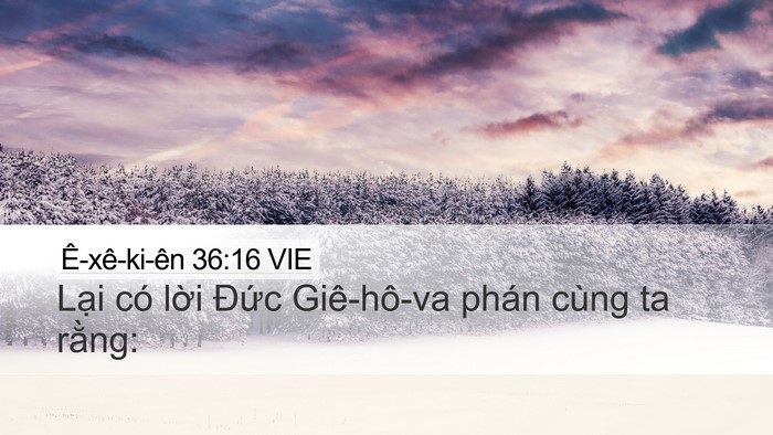 Ê-xê-ki-ên 36:16 VIE Desktop Wallpaper - Lại có lời Đức Giê-hô-va phán cùng ta - Desktop Bible Verse Wallpaper