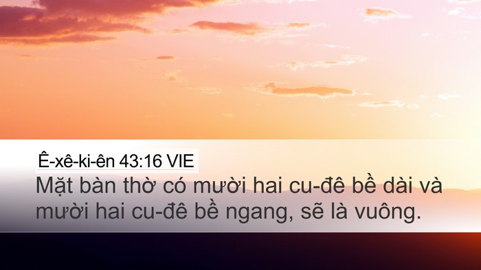 Ê-xê-ki-ên 43:16 VIE Desktop Wallpaper - Mặt bàn thờ có mười hai cu-đê bề - Desktop Bible Verse Wallpaper