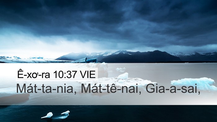 Ê-xơ-ra 10:37 VIE Desktop Wallpaper - Mát-ta-nia, Mát-tê-nai, - Desktop Bible Verse Wallpaper