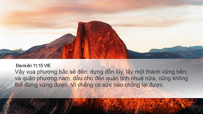 Ða-ni-ên 11:15 VIE Desktop Wallpaper - Vậy vua phương bắc sẽ đến; dựng - Desktop Bible Verse Wallpaper