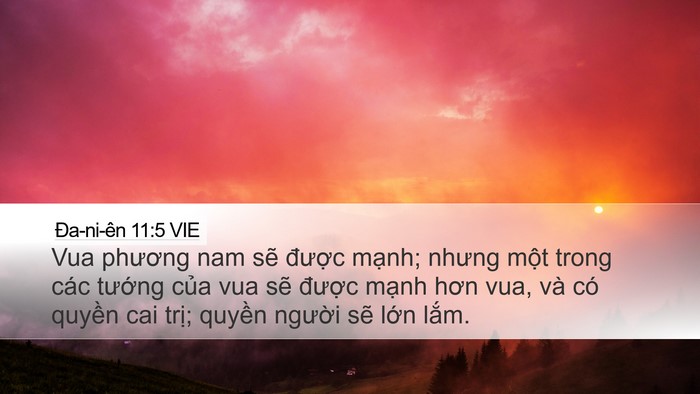 Ða-ni-ên 11:5 VIE Desktop Wallpaper - Vua phương nam sẽ được mạnh; nhưng - Desktop Bible Verse Wallpaper