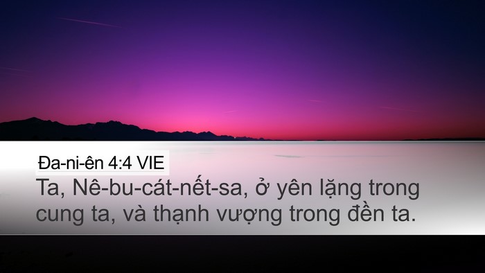 Ða-ni-ên 4:4 VIE Desktop Wallpaper - Ta, Nê-bu-cát-nết-sa, ở yên lặng trong - Desktop Bible Verse Wallpaper