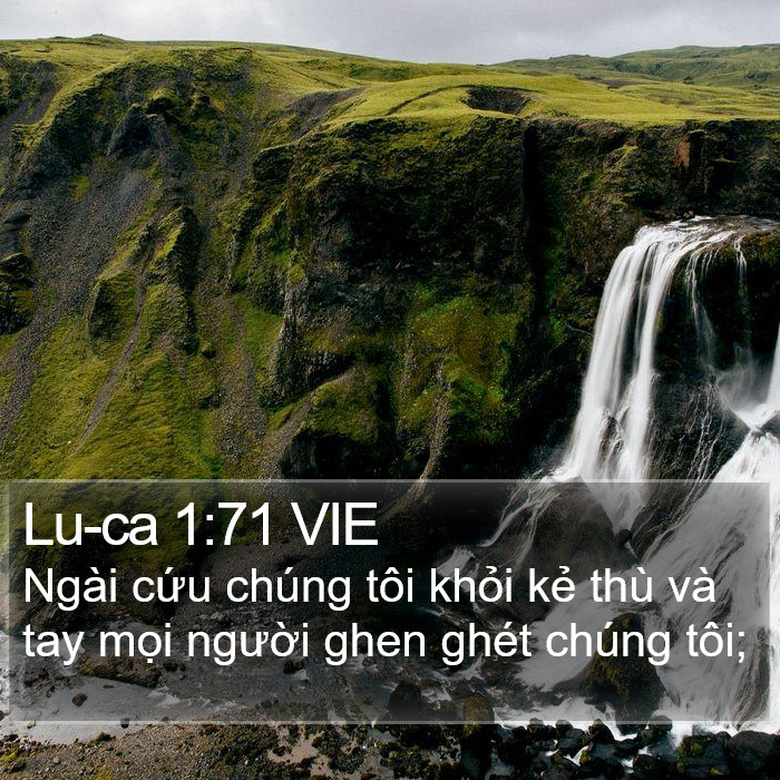 Lu-ca 1:71 VIE - Ngài cứu chúng tôi khỏi kẻ thù và tay