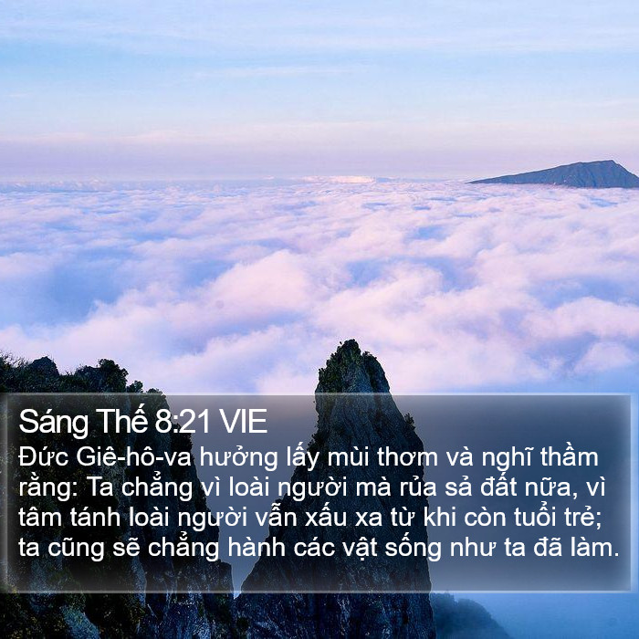 Sáng Thế 8:21 VIE - Đức Giê-hô-va hưởng lấy mùi thơm và