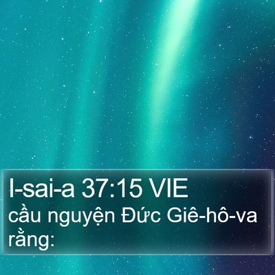 I-sai-a 37:15 VIE Bible Verse Image