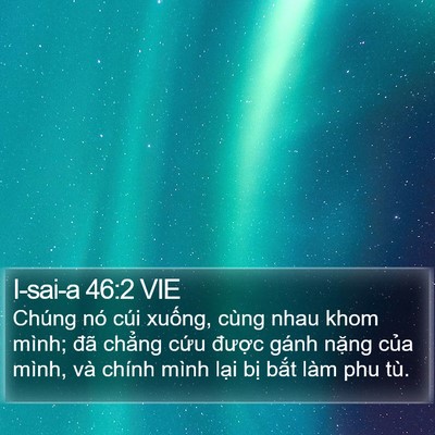I-sai-a 46:2 VIE Bible Verse Image