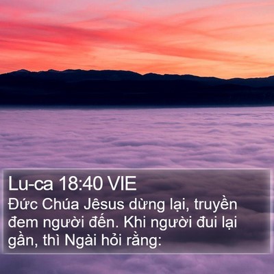 Lu-ca 18:40 VIE Bible Verse Image