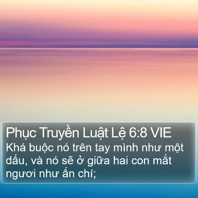 Phục Truyền Luật Lệ 6:8 VIE Bible Verse Image