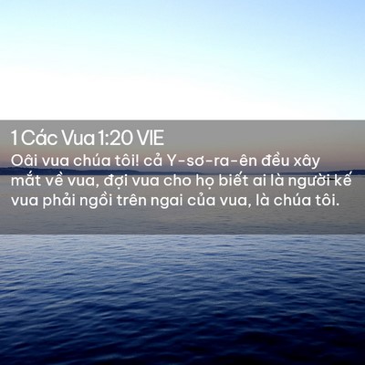 Picture 02 - 1 Các Vua 1:20 VIE - Oâi vua chúa tôi! cả Y-sơ-ra-ên đều - Bible Verse Picture