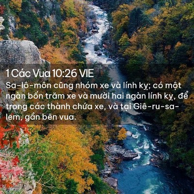 Picture 02 - 1 Các Vua 10:26 VIE - Sa-lô-môn cũng nhóm xe và lính kỵ; có - Bible Verse Picture