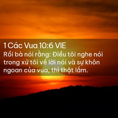 Picture 02 - 1 Các Vua 10:6 VIE - Rồi bà nói rằng: Điều tôi nghe nói - Bible Verse Picture