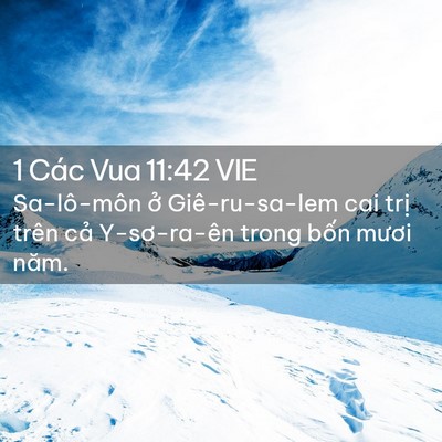 Picture 02 - 1 Các Vua 11:42 VIE - Sa-lô-môn ở Giê-ru-sa-lem cai trị trên - Bible Verse Picture