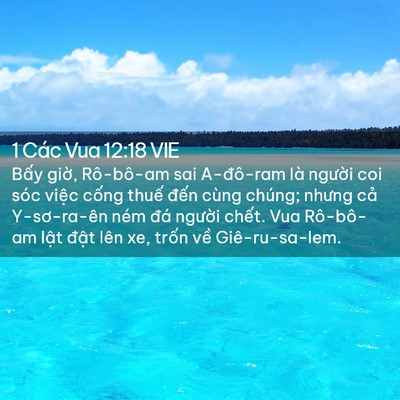 Picture 02 - 1 Các Vua 12:18 VIE - Bấy giờ, Rô-bô-am sai A-đô-ram là - Bible Verse Picture