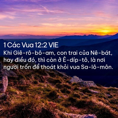 Picture 02 - 1 Các Vua 12:2 VIE - Khi Giê-rô-bô-am, con trai của Nê-bát, hay - Bible Verse Picture