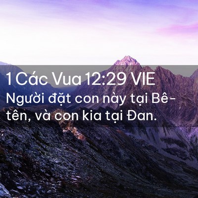 Picture 02 - 1 Các Vua 12:29 VIE - Người đặt con này tại Bê-tên, và con - Bible Verse Picture