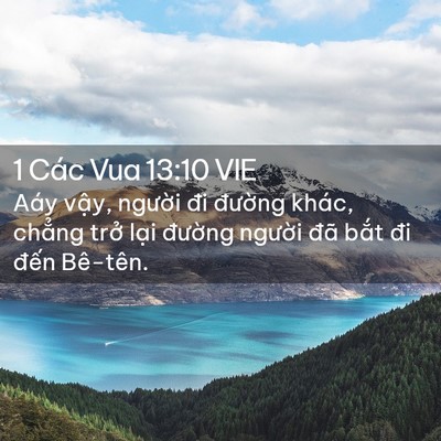 Picture 02 - 1 Các Vua 13:10 VIE - Aáy vậy, người đi đường khác, chẳng - Bible Verse Picture