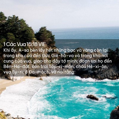 Picture 02 - 1 Các Vua 15:18 VIE - Khi ấy, A-sa bèn lấy hết những bạc và - Bible Verse Picture