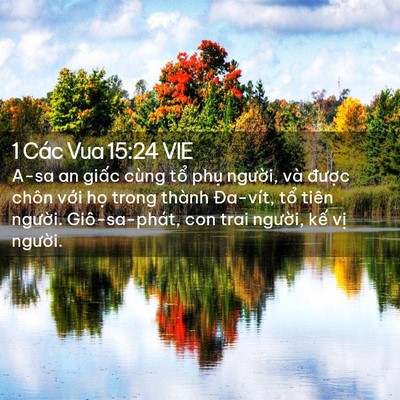 Picture 02 - 1 Các Vua 15:24 VIE - A-sa an giấc cùng tổ phụ người, và - Bible Verse Picture
