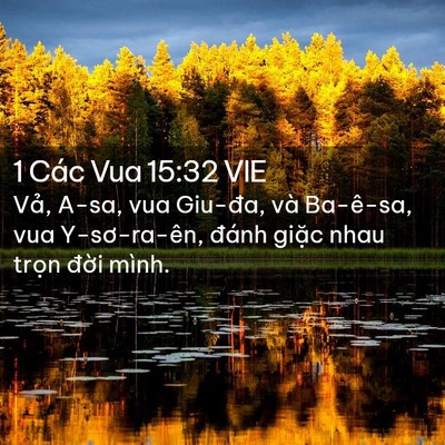 Picture 02 - 1 Các Vua 15:32 VIE - Vả, A-sa, vua Giu-đa, và Ba-ê-sa, vua - Bible Verse Picture
