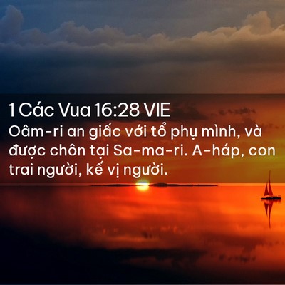 Picture 02 - 1 Các Vua 16:28 VIE - Oâm-ri an giấc với tổ phụ mình, và - Bible Verse Picture