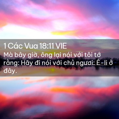 Picture 02 - 1 Các Vua 18:11 VIE - Mà bây giờ, ông lại nói với tôi tớ - Bible Verse Picture