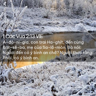 Picture 02 - 1 Các Vua 2:13 VIE - A-đô-ni-gia, con trai Ha-ghít, đến cùng - Bible Verse Picture