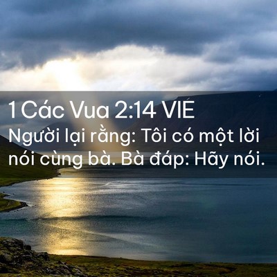 Picture 02 - 1 Các Vua 2:14 VIE - Người lại rằng: Tôi có một lời nói - Bible Verse Picture