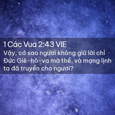 Picture 02 - 1 Các Vua 2:43 VIE - Vậy, cớ sao ngươi không giữ lời chỉ - Bible Verse Picture