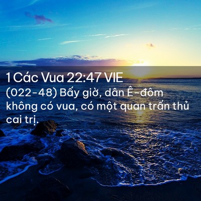 Picture 02 - 1 Các Vua 22:47 VIE - (022-48) Bấy giờ, dân Ê-đôm không có - Bible Verse Picture