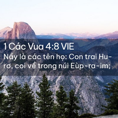 Picture 02 - 1 Các Vua 4:8 VIE - Nầy là các tên họ: Con trai Hu-rơ, coi - Bible Verse Picture