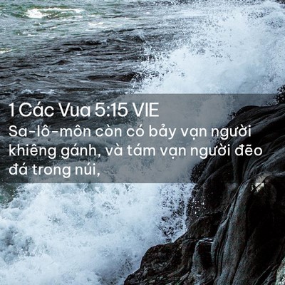 Picture 02 - 1 Các Vua 5:15 VIE - Sa-lô-môn còn có bảy vạn người khiêng - Bible Verse Picture