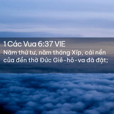 Picture 02 - 1 Các Vua 6:37 VIE - Năm thứ tư, năm tháng Xíp, cái nền - Bible Verse Picture