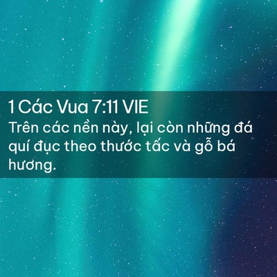Picture 02 - 1 Các Vua 7:11 VIE - Trên các nền này, lại còn những đá - Bible Verse Picture