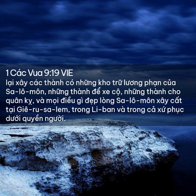 Picture 02 - 1 Các Vua 9:19 VIE - lại xây các thành có những kho trữ - Bible Verse Picture
