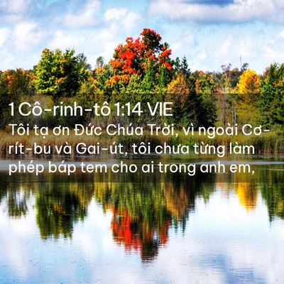 Picture 02 - 1 Cô-rinh-tô 1:14 VIE - Tôi tạ ơn Đức Chúa Trời, vì ngoài - Bible Verse Picture