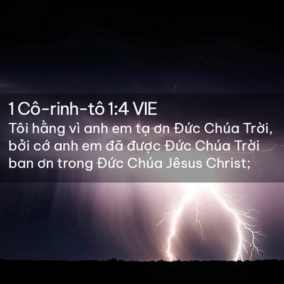 Picture 02 - 1 Cô-rinh-tô 1:4 VIE - Tôi hằng vì anh em tạ ơn Đức Chúa - Bible Verse Picture