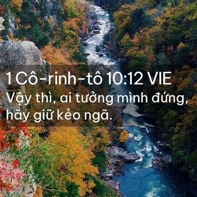 Picture 02 - 1 Cô-rinh-tô 10:12 VIE - Vậy thì, ai tưởng mình đứng, hãy giữ - Bible Verse Picture