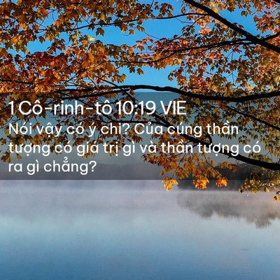 Picture 02 - 1 Cô-rinh-tô 10:19 VIE - Nói vậy có ý chi? Của cúng thần - Bible Verse Picture