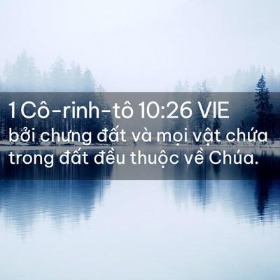 Picture 02 - 1 Cô-rinh-tô 10:26 VIE - bởi chưng đất và mọi vật chứa trong - Bible Verse Picture